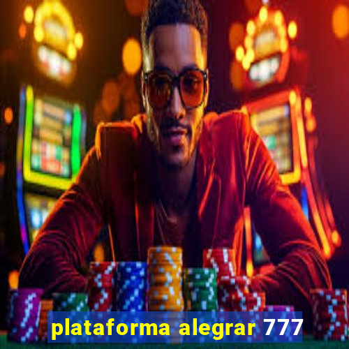 plataforma alegrar 777